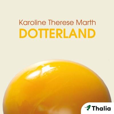 Dotterland (Nur bei uns!) - Karoline Therese Marth, Audio, 9783945797563