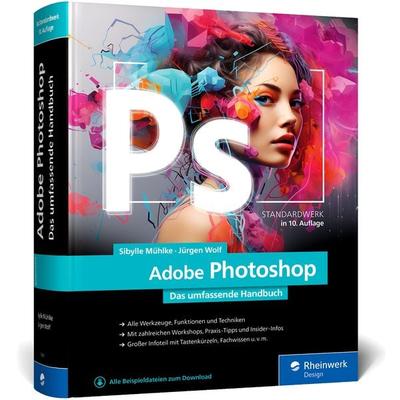 Adobe Photoshop, Gebundene Ausgabe von Sibylle Mühlke,Jürgen Wolf, Rheinwerk, 978-3-367-10029-3