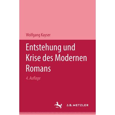 Entstehung und Krise des modernen Romans, Gebundene Ausgabe von Wolfgang Kayser, J.B. Metzler, Part of Springer Nature - Springer-Verlag GmbH,