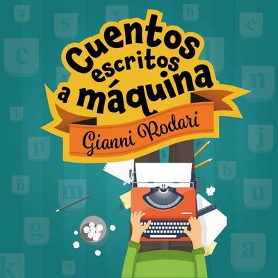 Cuentos escritos a máquina - Gianni Rodari, Audio, 9789180130042