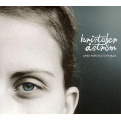 When Her Eyes Turn Blue - Kristofer Aström, CD