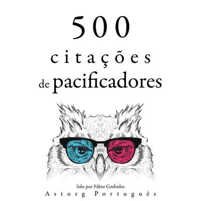 500 citações de pacificadores - Martin Luther King,Gandhi,Bouddha,His Holiness the Dalai Lama,Mother Teresa Of Calcutta, Audio, 9782821161122