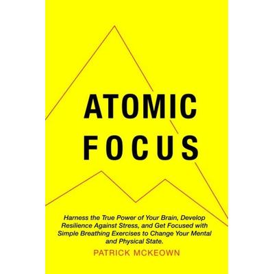 Atomic Focus, Taschenbuch von Patrick McKeown, OxyAt Books, 978-1-909410-29-9