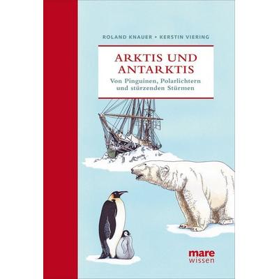 Arktis und Antarktis, Gebundene Ausgabe von Roland Knauer,Kerstin Viering, Mareverlag, 978-3-86648-133-6