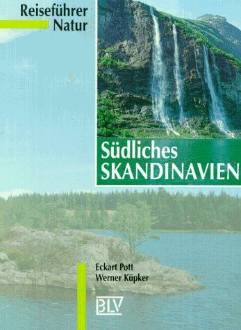 Eckart Pott - Reiseführer Natur: Südliches Skandinavien - Preis vom 09.10.2026 07:28:09 h