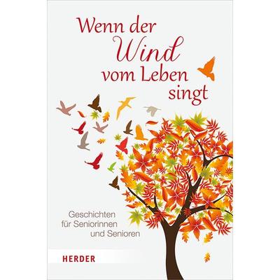 Wenn der Wind vom Leben singt, Gebundene Ausgabe von , Herder, 978-3-451-38887-3