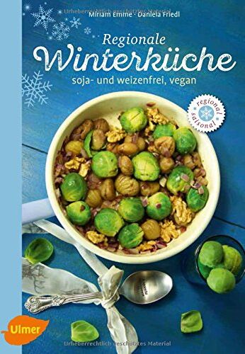 Miriam Emme - Regionale Winterküche: Soja- und weizenfrei, vegan - Preis vom 09.10.2026 07:28:09 h