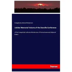 Jubilee Memorial Volume of the Danville Conference, Fachbücher von Evangelical Lutheran Ministerium