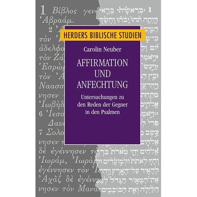Affirmation und Anfechtung, Gebundene Ausgabe von Carolin Neuber, Herder, 978-3-451-37790-7