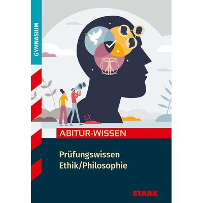 STARK Ethik/Philosophie - Abitur-Wissen - Prüfungswissen, Taschenbuch von Christof Schilling,Andrea Steinbach,Stefan Metzger,Monika Lindinger,Carlo