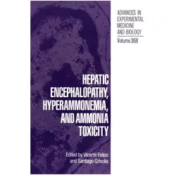 Hepatic Encephalopathy, Hyperammonemia, and Ammonia Toxicity, Fachbücher von Vicente Felipo, Santiago Grisolía