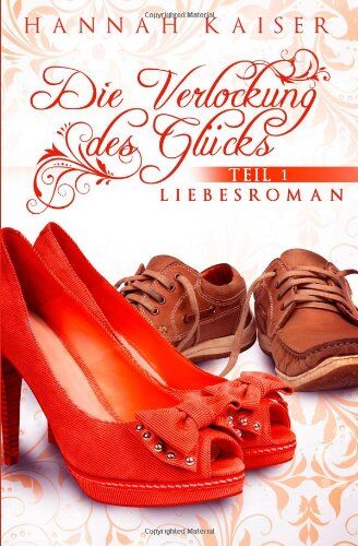 Hannah Kaiser - Die Verlockung des Gluecks, Teil 1: Liebesroman - Preis vom 19.10.2026 19:33:35 h