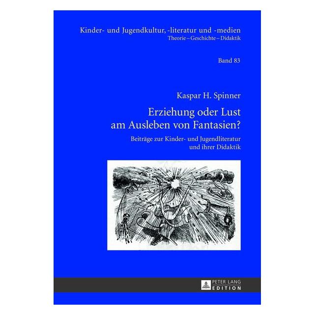 Peter Lang Erziehung oder Lust am Ausleben von Fantasien? (Deutsch, Hardcover, Kaspar H. Spinner) (7303886)