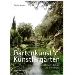Gartenkunst & Künstlergärten, Reisebücher von Tassilo Mozer