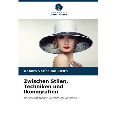 Zwischen Stilen, Techniken und Ikonografien, Taschenbuch von Débora Veríssimo Costa, Verlag Unser Wissen, 978-620-8-54024-1