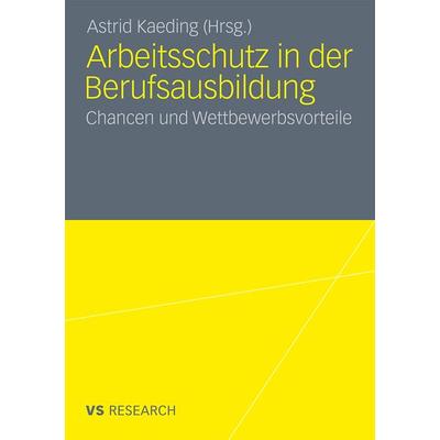 Arbeitsschutz in der Berufsausbildung, Taschenbuch von , VS Verlag für Sozialwissenschaften, 978-3-531-17896-7