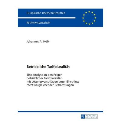 Betriebliche Tarifpluralität, Taschenbuch von Johannes Höft, Peter Lang GmbH, Internationaler Verlag der Wissenschaften, 978-3-631-66553-4