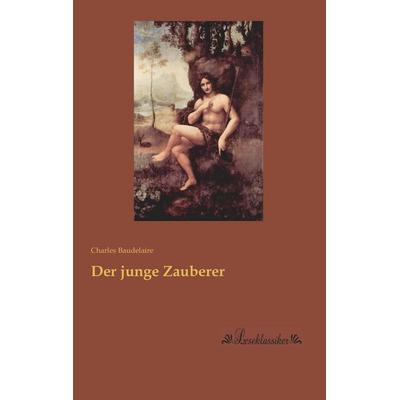 Der junge Zauberer, Taschenbuch von Charles Baudelaire, Leseklassiker, 978-3-95563-417-9