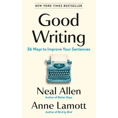 Good Writing, Gebundene Ausgabe von Neal Allen,Anne Lamott, Avery Publishing Group