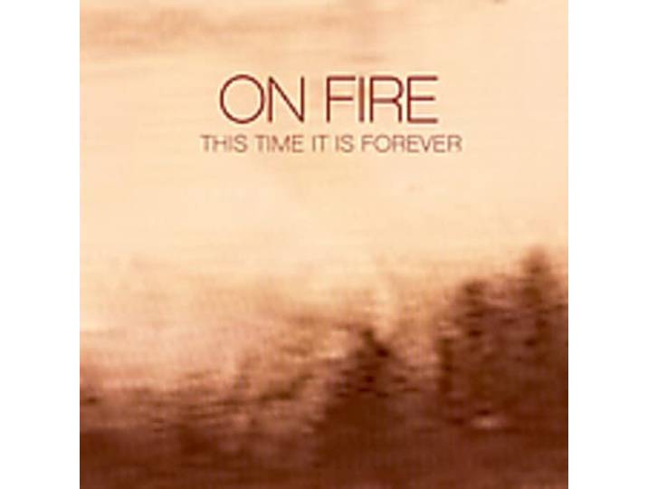 On Fire - This Time It Is Forever