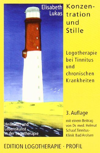 Elisabeth Lukas - Konzentration und Stille: Logotherapie bei Tinnitus und chronischen Krankheiten - Preis vom 12.10.2026 11:37:12 h