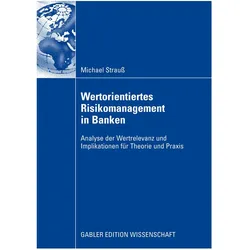Wertorientiertes Risikomanagement in Banken, Fachbücher von Michael Strauss