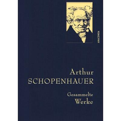 Arthur Schopenhauer, Gesammelte Werke, Gebundene Ausgabe von Arthur Schopenhauer, Anaconda, 978-3-7306-0922-4