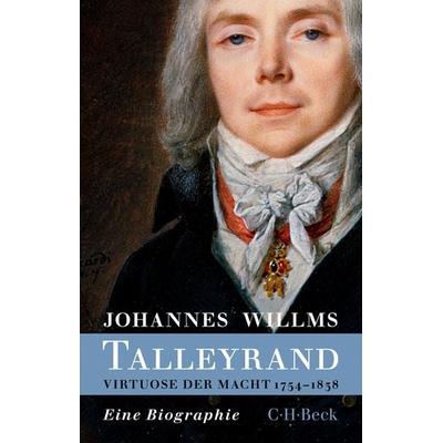 Talleyrand, Taschenbuch von Johannes Willms, C.H. Beck, 978-3-406-82468-5