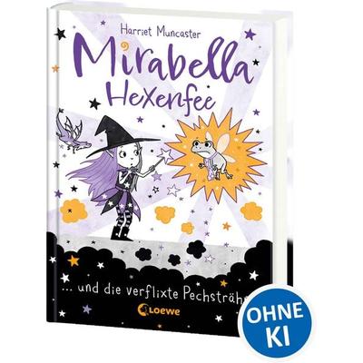 Mirabella Hexenfee und die verflixte Pechsträhne (Band 3), Gebundene Ausgabe von Harriet Muncaster, Loewe, 978-3-7432-1369-2