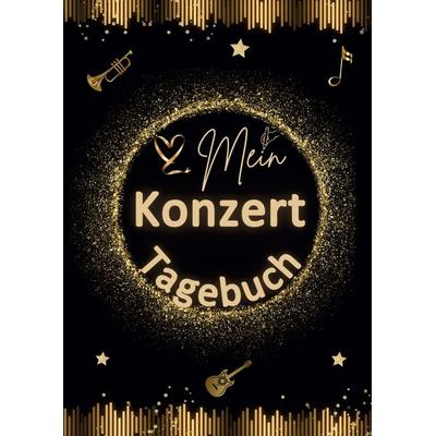 Mein Konzert Tagebuch, Taschenbuch von Tom Zauberkritzler, Tolino Media, 978-3-8194-8005-8