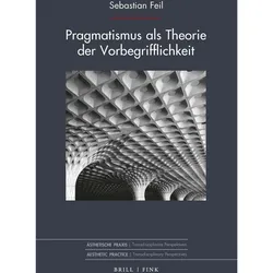 Feil:Pragmatismus als Theorie der Vorbe, Fachbücher von Sebastian Feil
