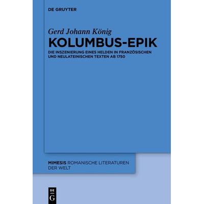 Kolumbus-Epik, Gebundene Ausgabe von Gerd Johann König, De Gruyter, 978-3-11-073737-0