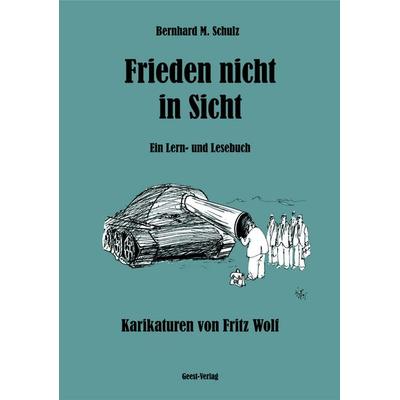 Frieden nicht in Sicht, Taschenbuch von Bernhard M. Schulz, Geest-Verlag, 978-3-690-64510-2