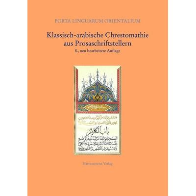 Klassisch-arabische Chrestomathie aus Prosaschriftstellern, Taschenbuch von Rudolf E. Brünnow,August Fischer, Harrassowitz, 978-3-447-05696-0