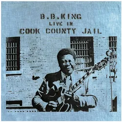 Geffen, Schallplatten, Live In Cook County Jail (B.B. King)