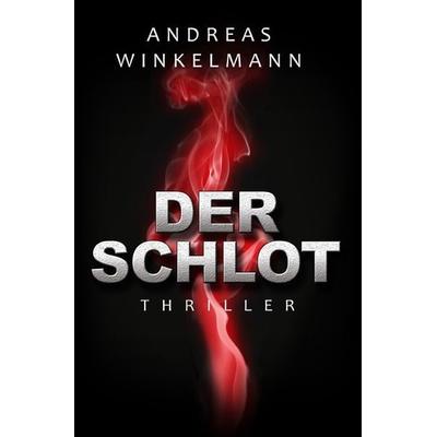 Der Schlot, Taschenbuch von Andreas Winkelmann, Epubli, 978-3-7418-6147-5