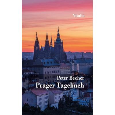 Prager Tagebuch, Gebundene Ausgabe von Peter Becher, Vitalis, 978-3-89919-763-1