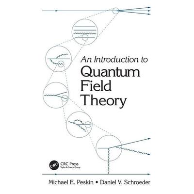 An Introduction To Quantum Field Theory, Taschenbuch von Michael E. Peskin,Daniel V. Schroeder, Taylor and Francis, 978-0-367-32056-0