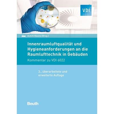 Innenraumluftqualität und Hygieneanforderungen an die Raumlufttechnik in Gebäuden, Taschenbuch von Achim Keune, DIN Media, 978-3-410-29489-4