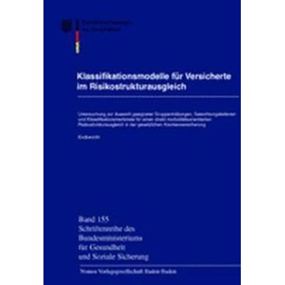 Klassifikationsmodelle für Versicherte im Risikostrukturausgleich, Taschenbuch von , Nomos, 978-3-8329-1477-6