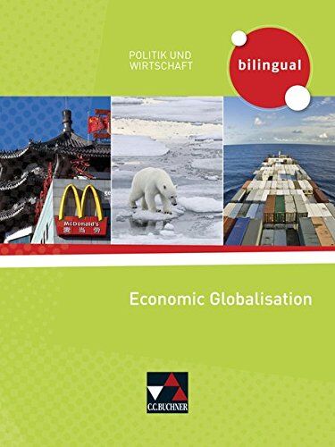 Amy Benzmann - Politik und Wirtschaft – bilingual / Economic Globalisation - Preis vom 30.09.2026 09:01:18 h