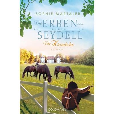 Die Erben von Seydell - Die Heimkehr, Taschenbuch von Sophie Martaler, Goldmann, 978-3-442-49141-4