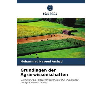 Grundlagen der Agrarwissenschaften, Taschenbuch von Muhammad Naveed Arshad, Verlag Unser Wissen, 978-620-8-80177-9
