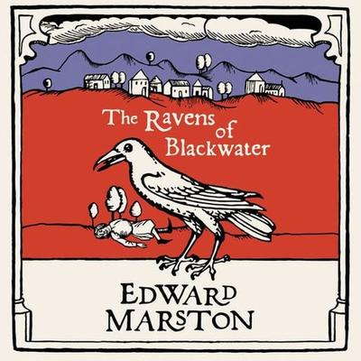 The Ravens of Blackwater - Edward Marston, Audio, 9781407991863