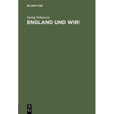 England und wir!, Gebundene Ausgabe von Georg Solmssen, De Gruyter, 978-3-11-111234-3