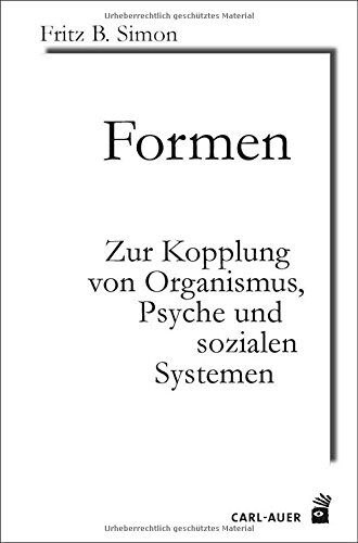 Simon, Fritz B. - Formen: Zur Kopplung von Organismus, Psyche und sozialen Systemen (Systemische Horizonte) - Preis vom 06.10.2026 07:26:00 h