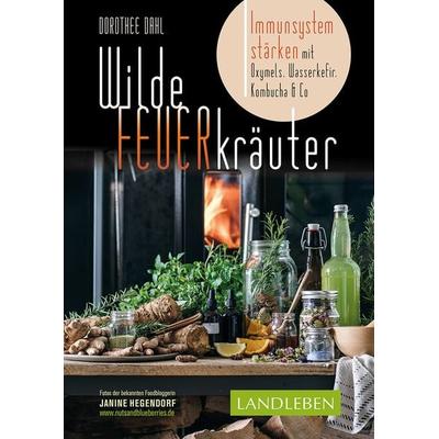 Wilde Feuerkräuter, Taschenbuch von Dorothee Dahl, Cadmos Verlag, 978-3-8404-3063-3