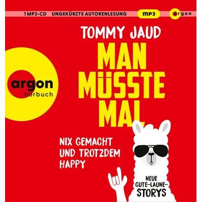 Man müsste mal – Nix gemacht und trotzdem happy - Tommy Jaud, Audio, 9783839897782