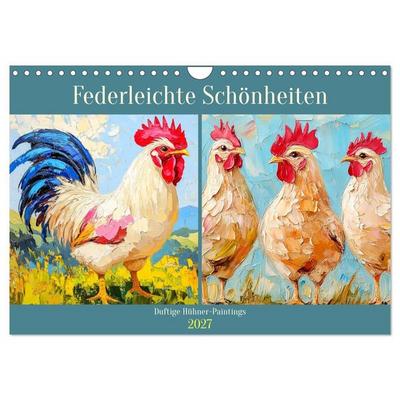 Federleichte Schönheiten. Duftige Hühner-Paintings (Wandkalender 2027 DIN A4 quer), CALVENDO Monatskalender