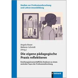 Die eigene pädagogische Praxis reflektieren, Schulbücher von Melanie Schmidt, Angela Bauer